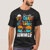 Goodbye 5th Grade Graduation To 6th Grade Hello Su Tシャツ (正面)