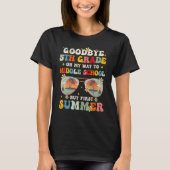 Goodbye 5th Grade Graduation To Middle school Hell Tシャツ (正面)
