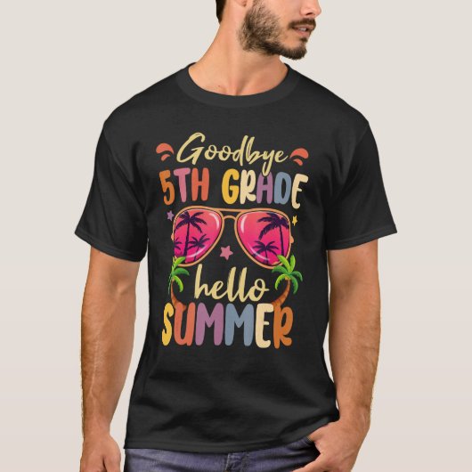 Goodbye 5th Grade Hello Summer Last Day Of School Tシャツ (正面)