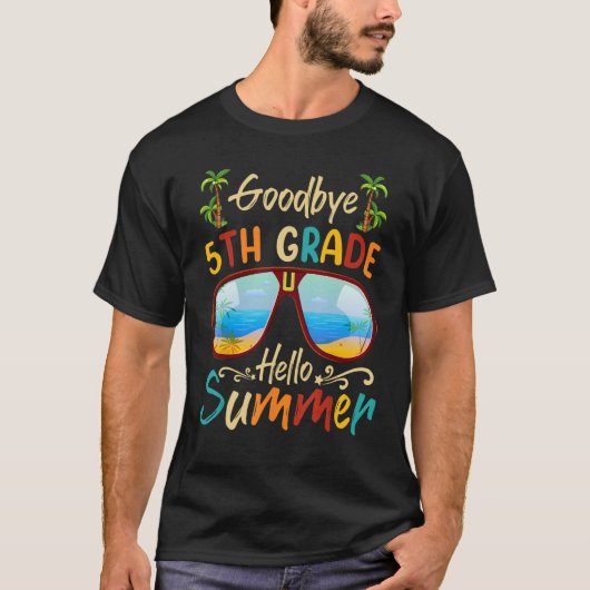 Goodbye 5th Grade Hello Summer Last Day Of School  Tシャツ (正面)
