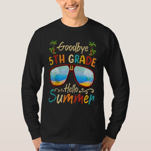 Goodbye 5th Grade Hello Summer Last Day Of School  Tシャツ (正面)