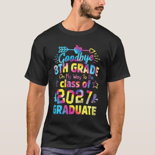 Goodbye 8th Grade Class of 2027 Grad Hello 9th Gra Tシャツ (正面)