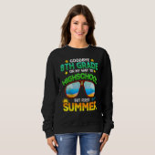 Goodbye 8th Grade Graduation To Highschool Hello S スウェットシャツ (正面フル)