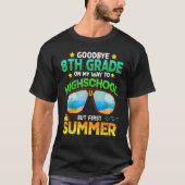 Goodbye 8th Grade Graduation To Highschool Hello S Tシャツ (正面)