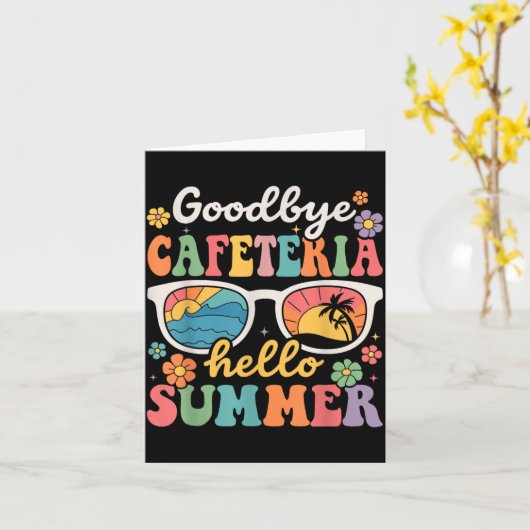 Goodbye Cafeteria Hello Summer Last Day of School カード (黄色い花)