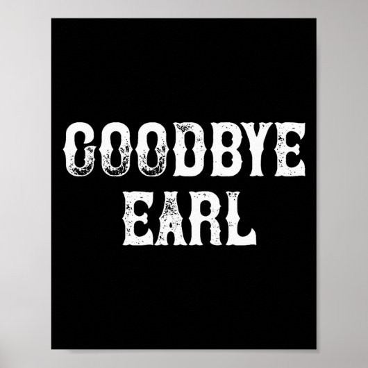 Goodbye Earl Funny Country Music Concert Design Fo ポスター (正面)
