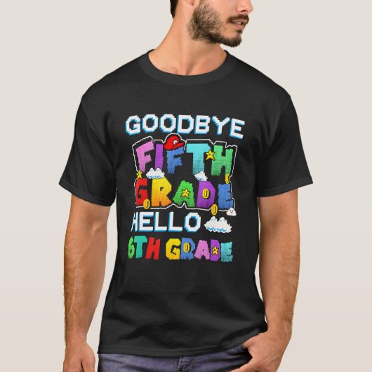 Goodbye Fifth Grade Hello 6th Grade Last Day Of Sc Tシャツ (正面)