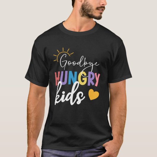 Goodbye Hungry Kids Lunch Lady Last Day Of School Tシャツ (正面)