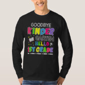 Goodbye Kindergarten Graduation Hello First Grade Tシャツ (正面)