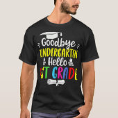 Goodbye Kindergarten Hello 1st Grade  Graduation Tシャツ (正面)