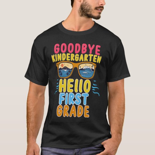 Goodbye Kindergarten Hello 1st Grade Teacher Stude Tシャツ (正面)