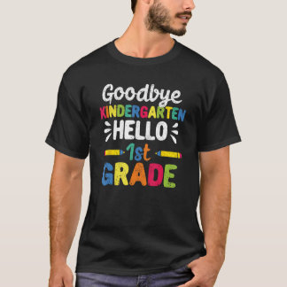Goodbye Kindergarten Hello First Grade 1st Graduat Tシャツ