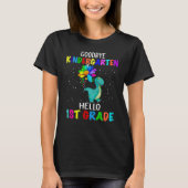 Goodbye Kindergarten Hello First Grade Dinosaur Tシャツ (正面)
