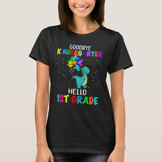 Goodbye Kindergarten Hello First Grade Dinosaur Tシャツ (正面)