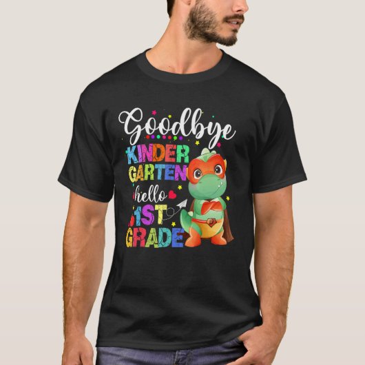Goodbye Kindergarten Hello First Grade Graduation  Tシャツ (正面)