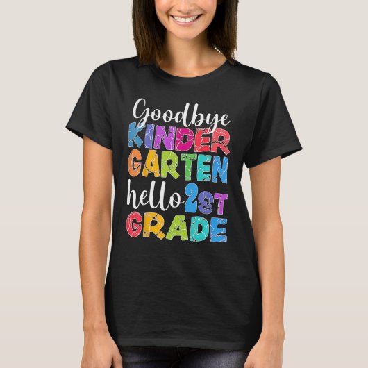 Goodbye Kindergarten Hello Second Grade Graduation Tシャツ (正面)
