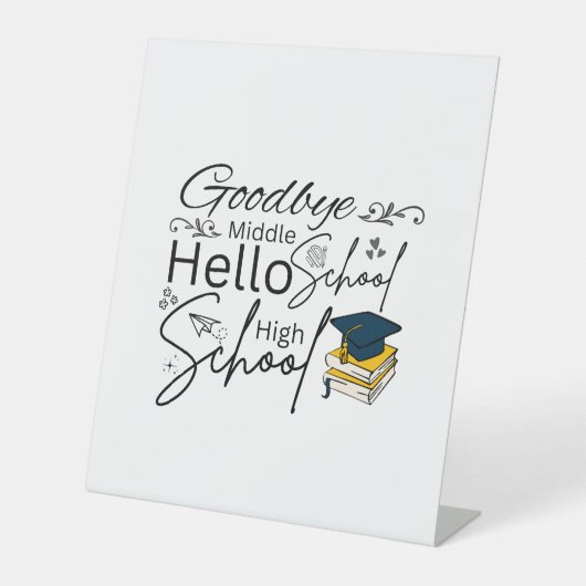 Goodbye Middle School Hello High School 台座サイン (正面)
