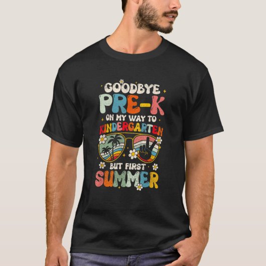 Goodbye Pre K Graduation To Kindergarten Hello Sum Tシャツ (正面)