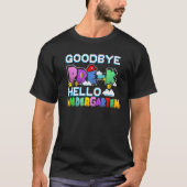 Goodbye Pre K Hello Kindergarten Last Day Of Schoo Tシャツ (正面)