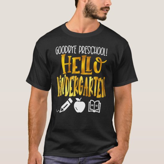 Goodbye Preschool Hello Kindergarten PreK Graduati Tシャツ (正面)