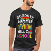 Goodbye Summer Hello School First Day of School Te Tシャツ (正面)