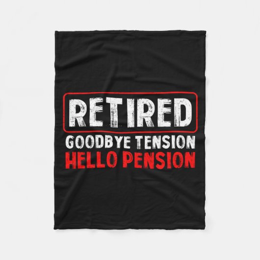 Goodbye Tension Hello Pension Funny Retirement 202 フリースブランケット (正面)