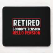 Goodbye Tension Hello Pension Funny Retirement 202 マウスパッド (正面)
