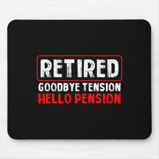 Goodbye Tension Hello Pension Funny Retirement 202 マウスパッド (正面)