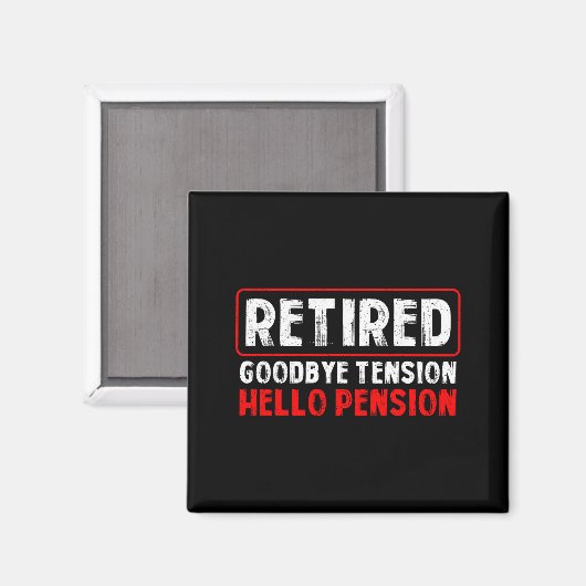 Goodbye Tension Hello Pension Funny Retirement 202 マグネット (正面/裏面)