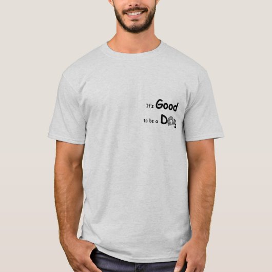 GoodToBeADog-1 Tシャツ (正面)