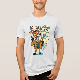 Goofy Deer Satire – “Fishing Is Safer” Propaganda  トライブレンドＴシャツ
