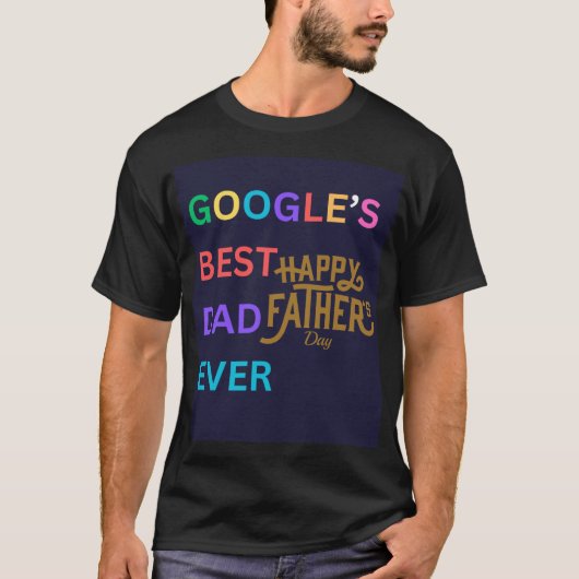 Googleの最高のパパEver Father's Day Tシャツ (正面)