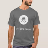 Googleの行ったincognitoクロムがあります Tシャツ (正面)