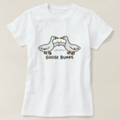 Goose Bumps; Cute Cartoon Geese Pun  Tシャツ (デザイン正面)