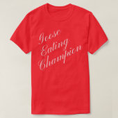 Goose Eating Champion Competitive Food Eating Cont Tシャツ (デザイン正面)