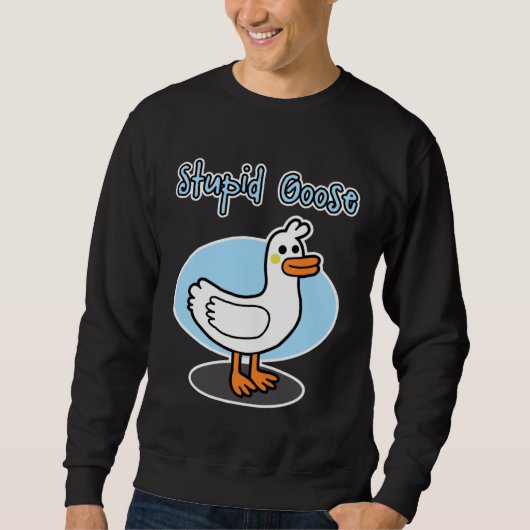 Goose  for men and women  Stupid Goose スウェットシャツ (正面)