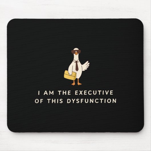 Goose I Am The Executive Of This Dysfunction Menta マウスパッド (正面)