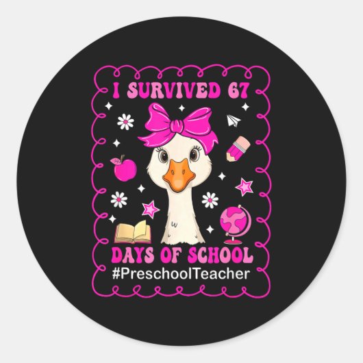 Goose I Survived 67 Days Of School Preschool Teach ラウンドシール (正面)