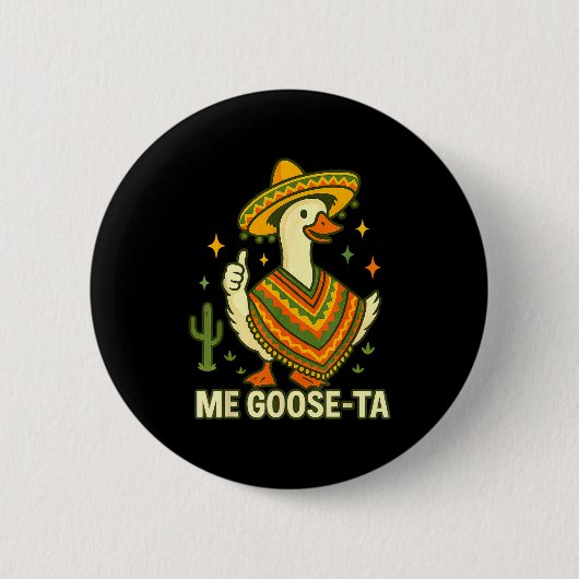 Goose ta cinco de mayo funny mexican saying fiesta 缶バッジ (正面)