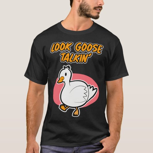 Goose Talkin  for Men and Women Tシャツ (正面)