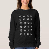 'Gorgeous Grounded Grateful' Women Who Lead Gift スウェットシャツ (正面)