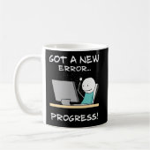 Got A New Error, Progress! Funny Programmer Gift コーヒーマグカップ (左)
