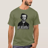 got absinthe? T-Shirt Tシャツ (正面)