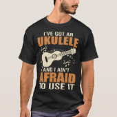 Got An Ukulele Hawaiian Guitar Player Music Playin Tシャツ (正面)