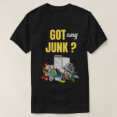 Got Any Junk Scrapper Collector Metal Recycle Work Tシャツ (デザイン正面)