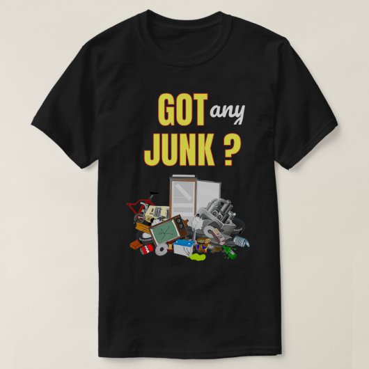 Got Any Junk Scrapper Collector Metal Recycle Work Tシャツ (デザイン正面)