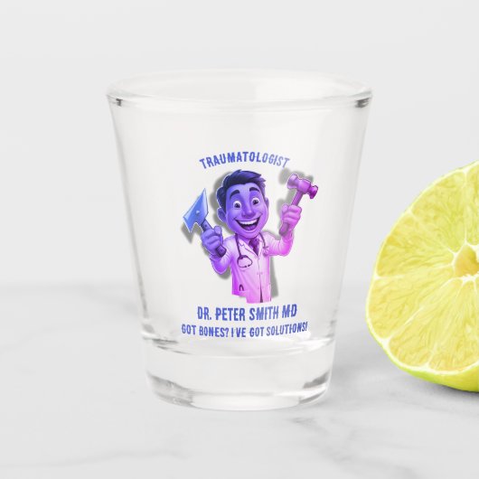 Got bones? I’ve got solutions doctor traumatologis ショットグラス (正面)