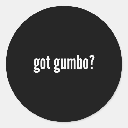 Got Gumbo Funny Cajun Food Gumbo Lover Humor  ラウンドシール (正面)