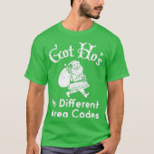 Got Ho's in Different Area Codes Tシャツ (正面)