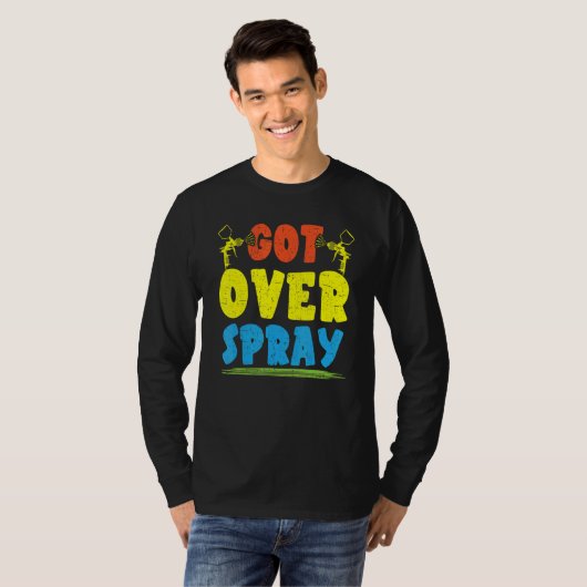Got Over Spray Car Detailing Auto Body Painter Tシャツ (正面フル)
